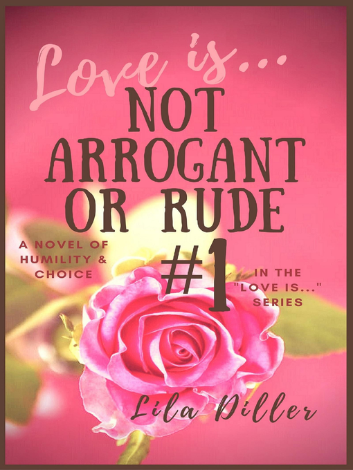 Title details for Love is Not Arrogant or Rude by Lila Diller - Wait list